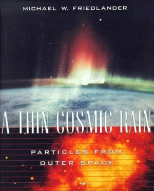 A Thin Cosmic Rain: Particles from Outer Space