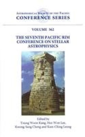 The seventh Pacific Rim Conference on Stellar Astrophysics : proceedings of a workshop held at Sejong University, Seoul, Korea, 1-5 November 2005